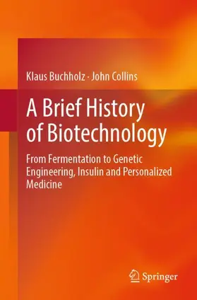 Buchholz / Collins |  A Brief History of Biotechnology | Buch |  Sack Fachmedien