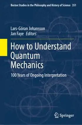 Johansson / Faye |  How to Understand Quantum Mechanics | Buch |  Sack Fachmedien