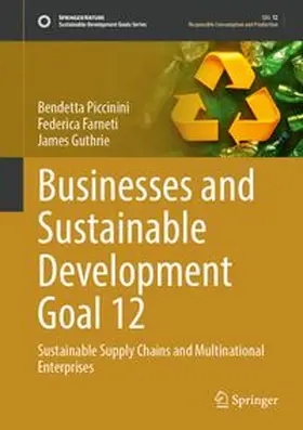 Piccinini / Farneti / Guthrie |  Businesses and Sustainable Development Goal 12 | Buch |  Sack Fachmedien