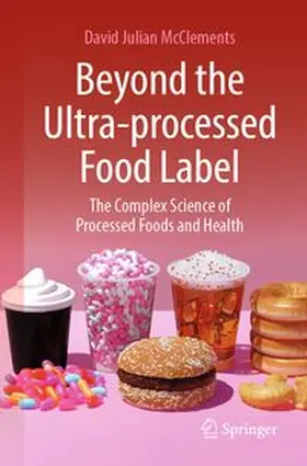 McClements |  Beyond the Ultra-processed Food Label: The Complex Science of Processed Foods and Health | eBook | Sack Fachmedien