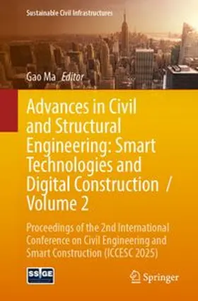 Ma | Advances in Civil and Structural Engineering: Smart Technologies and Digital Construction / Volume 2 | Buch | 978-3-032-33746-7 | www.sack.de