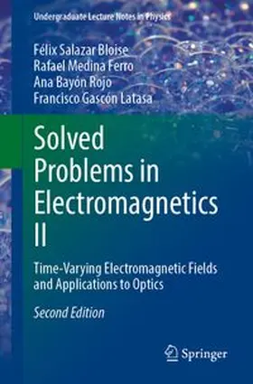 Salazar Bloise / Medina Ferro / Bayón Rojo | Solved Problems in Electromagnetics II | Buch | 978-3-032-33769-6 | www.sack.de