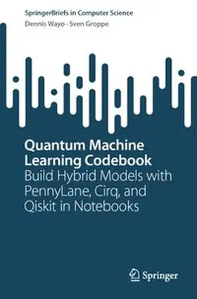 Wayo / Groppe |  Quantum Machine Learning Codebook | Buch |  Sack Fachmedien