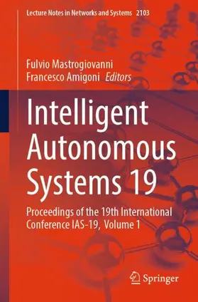 Mastrogiovanni / Amigoni |  Intelligent Autonomous Systems 19 | Buch |  Sack Fachmedien