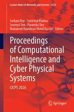 Roy / Khatua / Sen |  Proceedings of Computational Intelligence and Cyber Physical Systems | Buch |  Sack Fachmedien