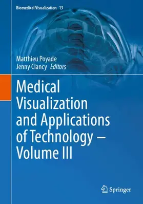 Poyade / Clancy |  Medical Visualization and Applications of Technology - Volume III | Buch |  Sack Fachmedien