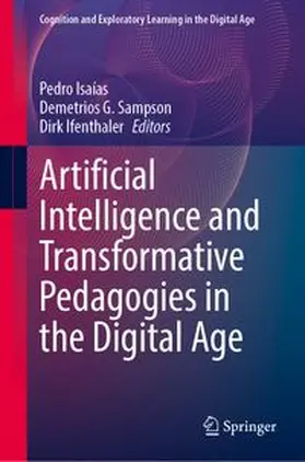 Isaías / Sampson / Ifenthaler |  Artificial Intelligence and Transformative Pedagogies in the Digital Age | Buch |  Sack Fachmedien