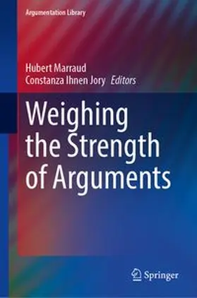 Marraud / Ihnen Jory |  Weighing the Strength of Arguments | Buch |  Sack Fachmedien