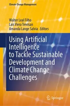 Leal Filho / Viera Trevisan / Lange Salvia |  Using Artificial Intelligence to Tackle Sustainable Development and Climate Change Challenges | Buch |  Sack Fachmedien