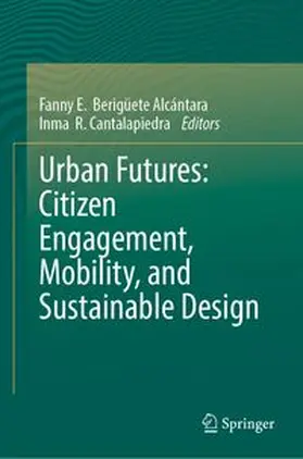 Berigüete Alcántara / R. Cantalapiedra |  Urban Futures: Citizen Engagement, Mobility, and Sustainable Design | Buch |  Sack Fachmedien