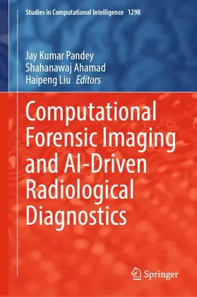 Pandey / Ahamad / Liu |  Computational Forensic Imaging and AI-Driven Radiological Diagnostics | Buch |  Sack Fachmedien