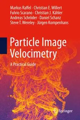 Raffel / Willert / Scarano |  Particle Image Velocimetry | Buch |  Sack Fachmedien