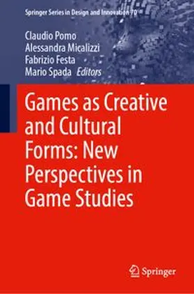 Pomo / Micalizzi / Festa |  Games as Creative and Cultural Forms: New Perspectives in Game Studies | Buch |  Sack Fachmedien
