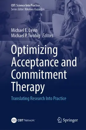 Levin / Twohig |  Optimizing Acceptance and Commitment Therapy | Buch |  Sack Fachmedien