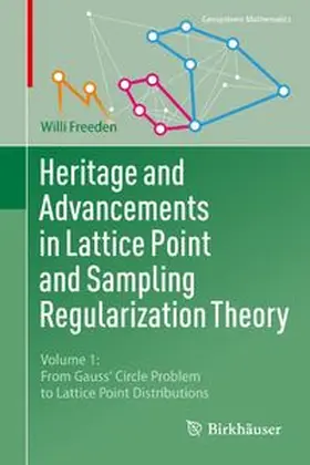 Freeden |  Heritage and Advancements in Lattice Point and Sampling Regularization Theory | Buch |  Sack Fachmedien