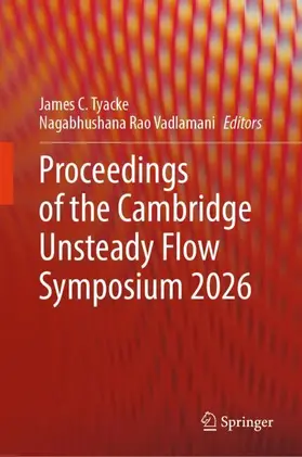 Tyacke / Vadlamani |  Proceedings of the Cambridge Unsteady Flow Symposium 2026 | Buch |  Sack Fachmedien