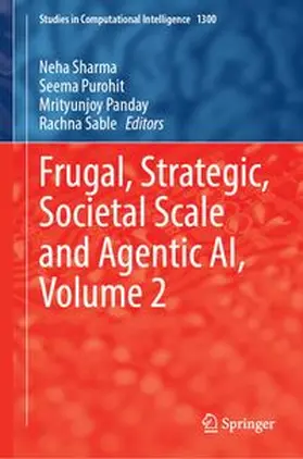 Sharma / Purohit / Panday |  Frugal, Strategic, Societal Scale and Agentic AI, Volume 2 | Buch |  Sack Fachmedien
