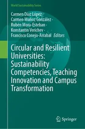Díaz López / Muñoz González / Mora-Esteban |  Circular and Resilient Universities: Sustainability Competencies, Teaching Innovation and Campus Transformation | Buch |  Sack Fachmedien