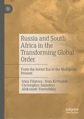 Filatova / Krivushin / Saunders |  Russia and South Africa in the Transforming Global Order | Buch |  Sack Fachmedien