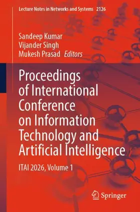 Kumar / Singh / Prasad |  Proceedings of International Conference on Information Technology and Artificial Intelligence | Buch |  Sack Fachmedien