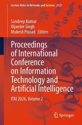 Kumar / Singh / Prasad |  Proceedings of International Conference on Information Technology and Artificial Intelligence | Buch |  Sack Fachmedien