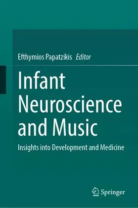 Papatzikis |  Infant Neuroscience and Music | Buch |  Sack Fachmedien