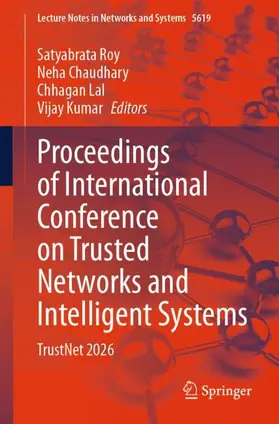 Roy / Chaudhary / Lal |  Proceedings of International Conference on Trusted Networks and Intelligent Systems | Buch |  Sack Fachmedien