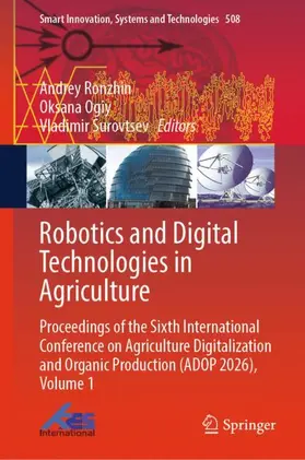 Ronzhin / Ogiy / Surovtsev |  Robotics and Digital Technologies in Agriculture | Buch |  Sack Fachmedien