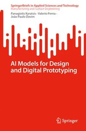 Kyratsis / Perna / Davim |  AI Models for Design and Digital Prototyping | eBook | Sack Fachmedien