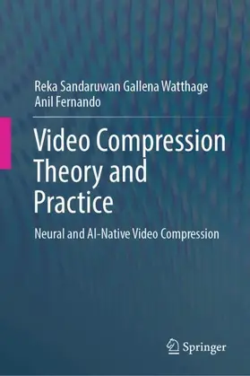 Watthage / Fernando |  Video Compression Theory and Practice | Buch |  Sack Fachmedien