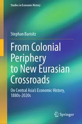 Barisitz |  From Colonial Periphery to New Eurasian Crossroads | Buch |  Sack Fachmedien