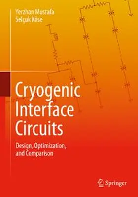 Mustafa / Köse |  Cryogenic Interface Circuits | Buch |  Sack Fachmedien