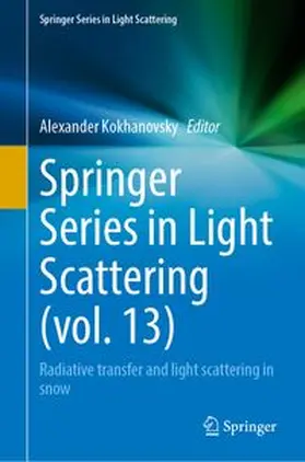 Kokhanovsky |  Springer Series in Light Scattering (Vol. 13) | Buch |  Sack Fachmedien