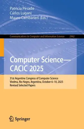 Pesado / Lugani / Cambarieri |  Computer Science – CACIC 2025 | Buch |  Sack Fachmedien