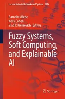 Bede / Cohen / Kreinovich |  Fuzzy Systems, Soft Computing, and Explainable AI | eBook | Sack Fachmedien