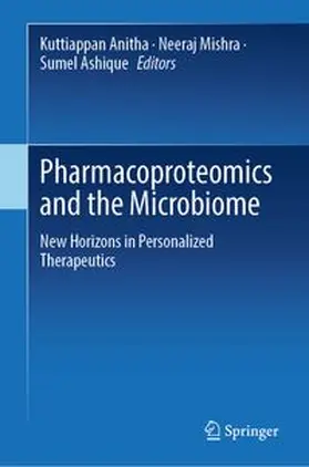 Anitha / Mishra / Ashique | Pharmacoproteomics and the Microbiome | Buch | 978-3-032-35563-8 | www.sack.de