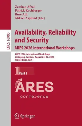 Afzal / Kochberger / Atli |  Availability, Reliability and Security. ARES 2026 International Workshops | Buch |  Sack Fachmedien