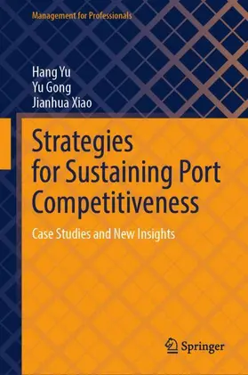 Yu / Gong / Xiao |  Strategies for Sustaining Port Competitiveness | Buch |  Sack Fachmedien