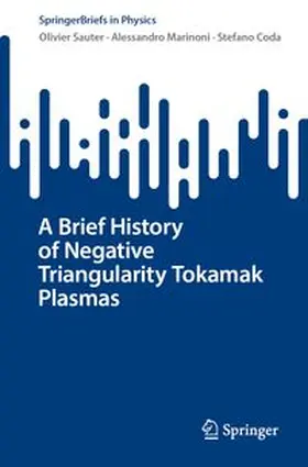 Sauter / Marinoni / Coda |  A Brief History of Negative Triangularity Tokamak Plasmas | Buch |  Sack Fachmedien