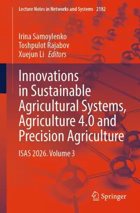 Samoylenko / Rajabov / Li |  Innovations in Sustainable Agricultural Systems, Agriculture 4.0 and Precision Agriculture | Buch |  Sack Fachmedien