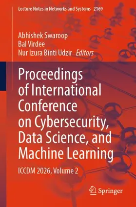 Swaroop / Virdee / Udzir | Proceedings of International Conference on Cybersecurity, Data Science, and Machine Learning | Buch | 978-3-032-35782-3 | www.sack.de