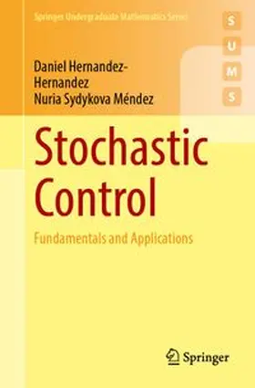 Hernández-Hernández / Sydykova Méndez |  Stochastic Control | Buch |  Sack Fachmedien