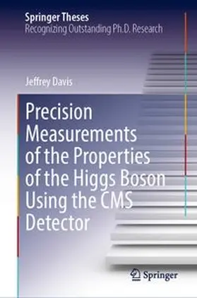Davis |  Precision Measurements of the Properties of the Higgs Boson Using the CMS Detector | Buch |  Sack Fachmedien