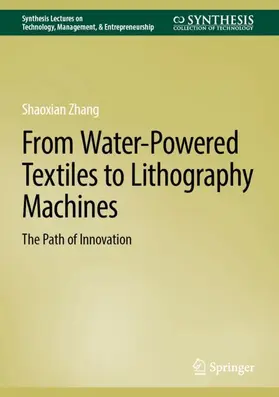 Zhang |  From Water-Powered Textiles to Lithography Machines | Buch |  Sack Fachmedien