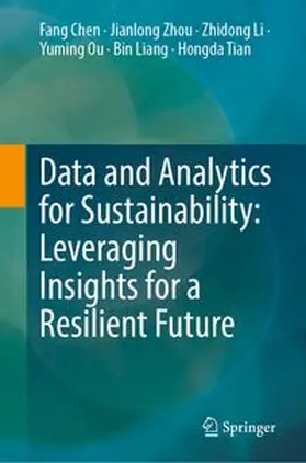 Chen / Zhou / Li |  Data and Analytics for Sustainability: Leveraging Insights for a Resilient Future | Buch |  Sack Fachmedien