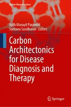Parambil / Sasidharan | Carbon Architectonics for Disease Diagnosis and Therapy | Buch | 978-3-032-36060-1 | www.sack.de