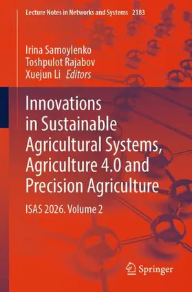 Samoylenko / Rajabov / Li |  Innovations in Sustainable Agricultural Systems, Agriculture 4.0 and Precision Agriculture | Buch |  Sack Fachmedien