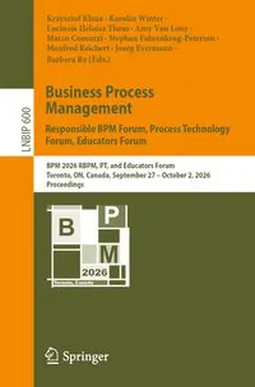 Kluza / Winter / Thom |  Business Process Management: Responsible BPM Forum, Process Technology Forum, Educators Forum | eBook | Sack Fachmedien
