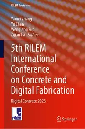 Zhang / Chen / Zuo |  5th RILEM International Conference on Concrete and Digital Fabrication | Buch |  Sack Fachmedien