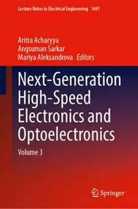 Acharyya / Sarkar / Aleksandrova |  Next-Generation High-Speed Electronics and Optoelectronics | Buch |  Sack Fachmedien